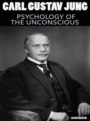 cover image of Psychology of the Unconscious. Illustrated